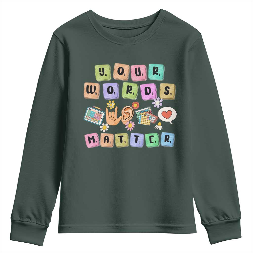 Autism Support Your Words Matter Youth Sweatshirt Neurodiversity Special Education Sped Teacher