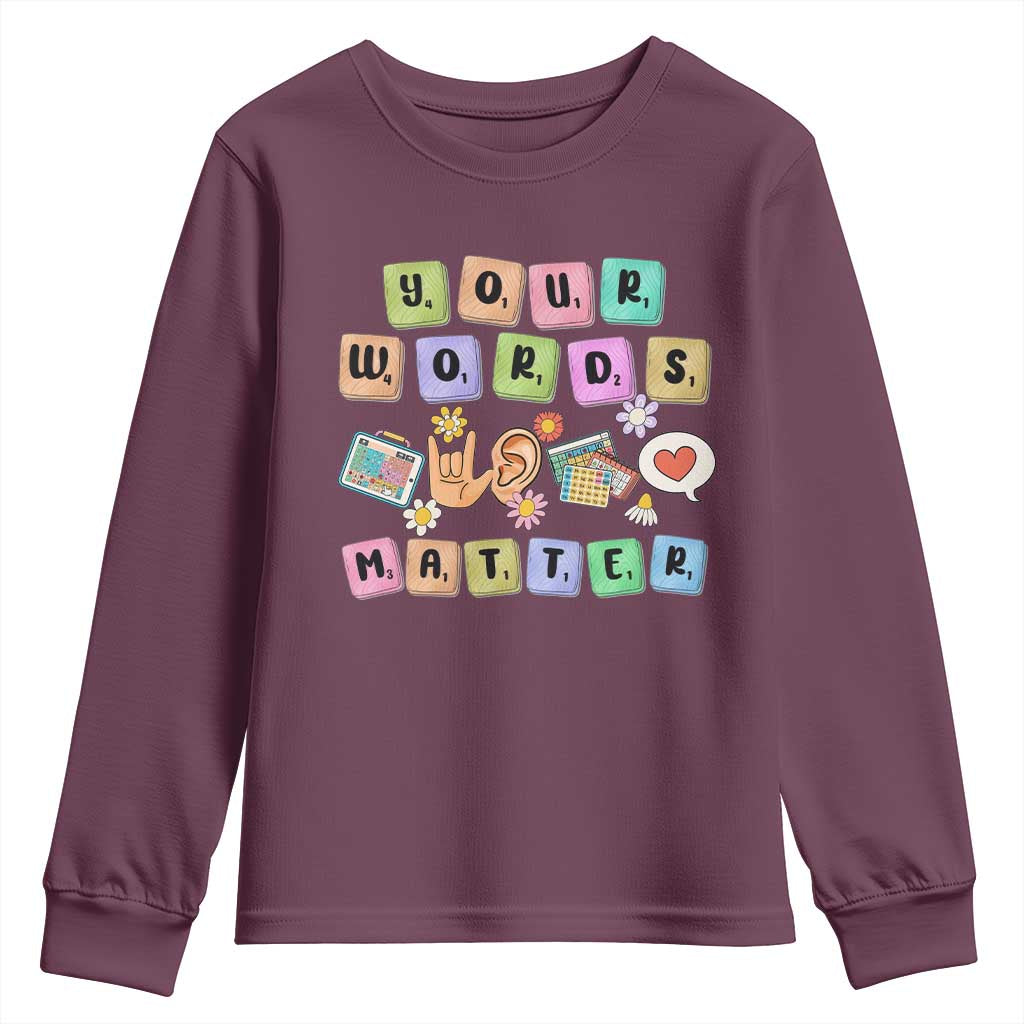 Autism Support Your Words Matter Youth Sweatshirt Neurodiversity Special Education Sped Teacher