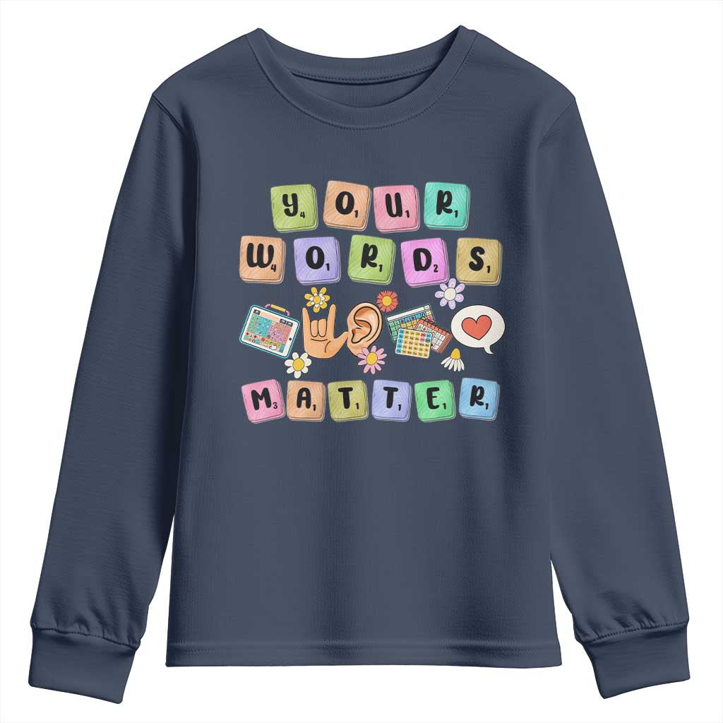 Autism Support Your Words Matter Youth Sweatshirt Neurodiversity Special Education Sped Teacher