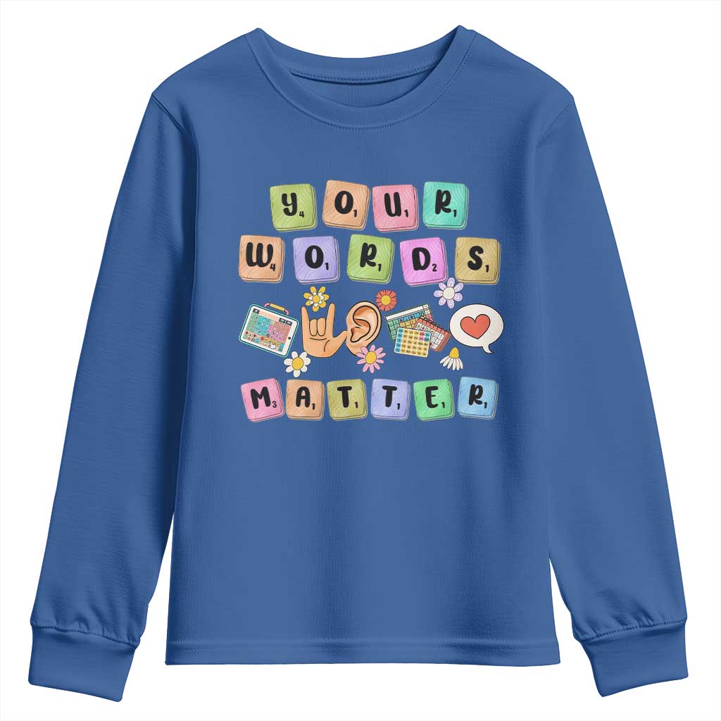 Autism Support Your Words Matter Youth Sweatshirt Neurodiversity Special Education Sped Teacher