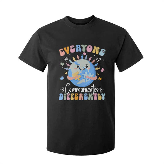 Autism Support Sped Teacher T Shirt For Kid Everyone Communicates Differently