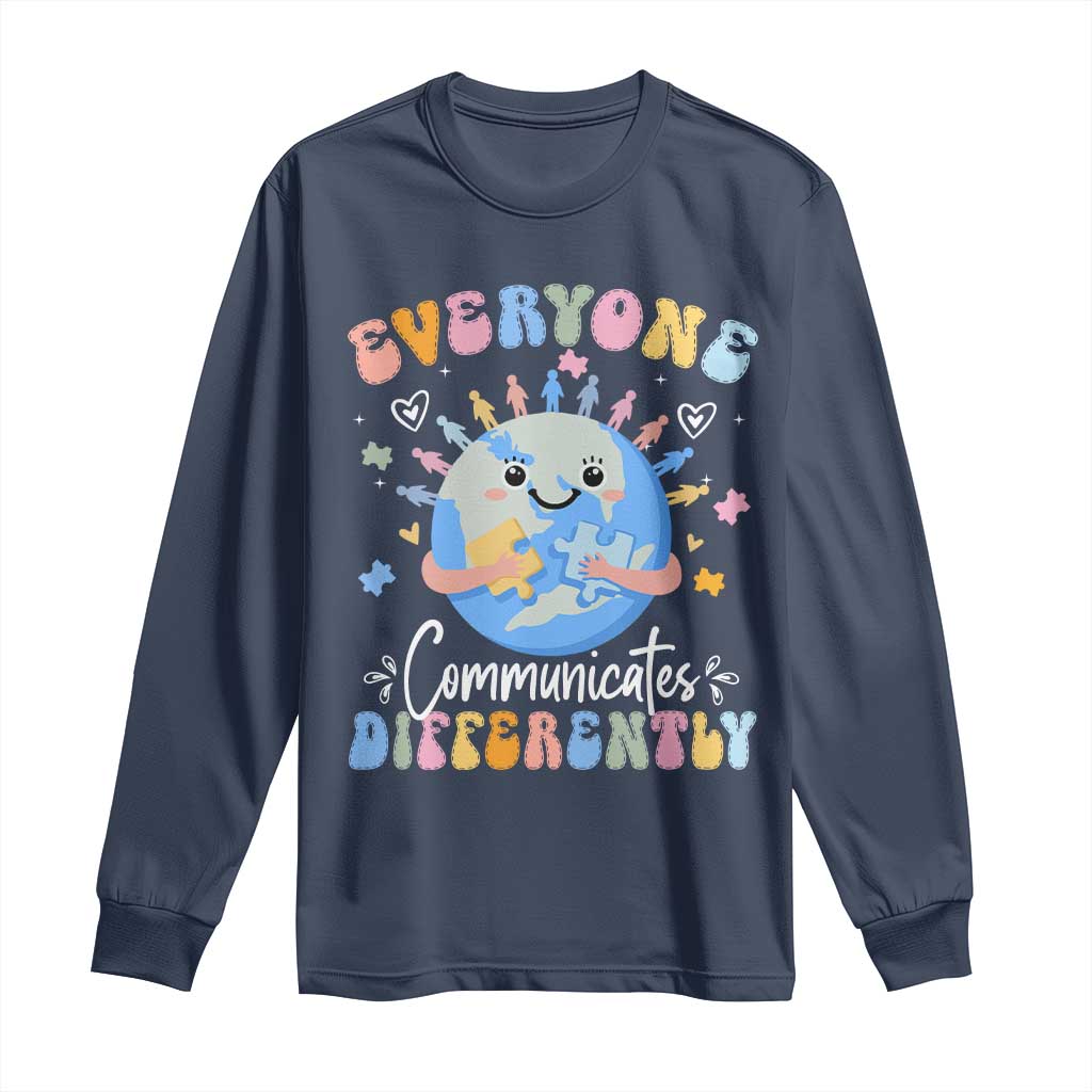 Autism Support Sped Teacher Long Sleeve Shirt Everyone Communicates Differently