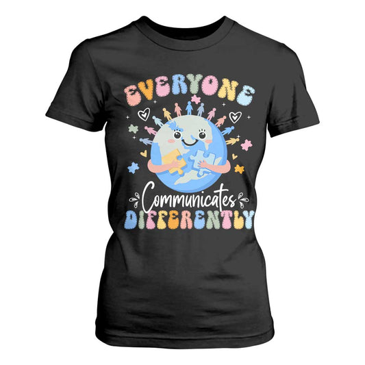 Autism Support Sped Teacher T Shirt For Women Everyone Communicates Differently