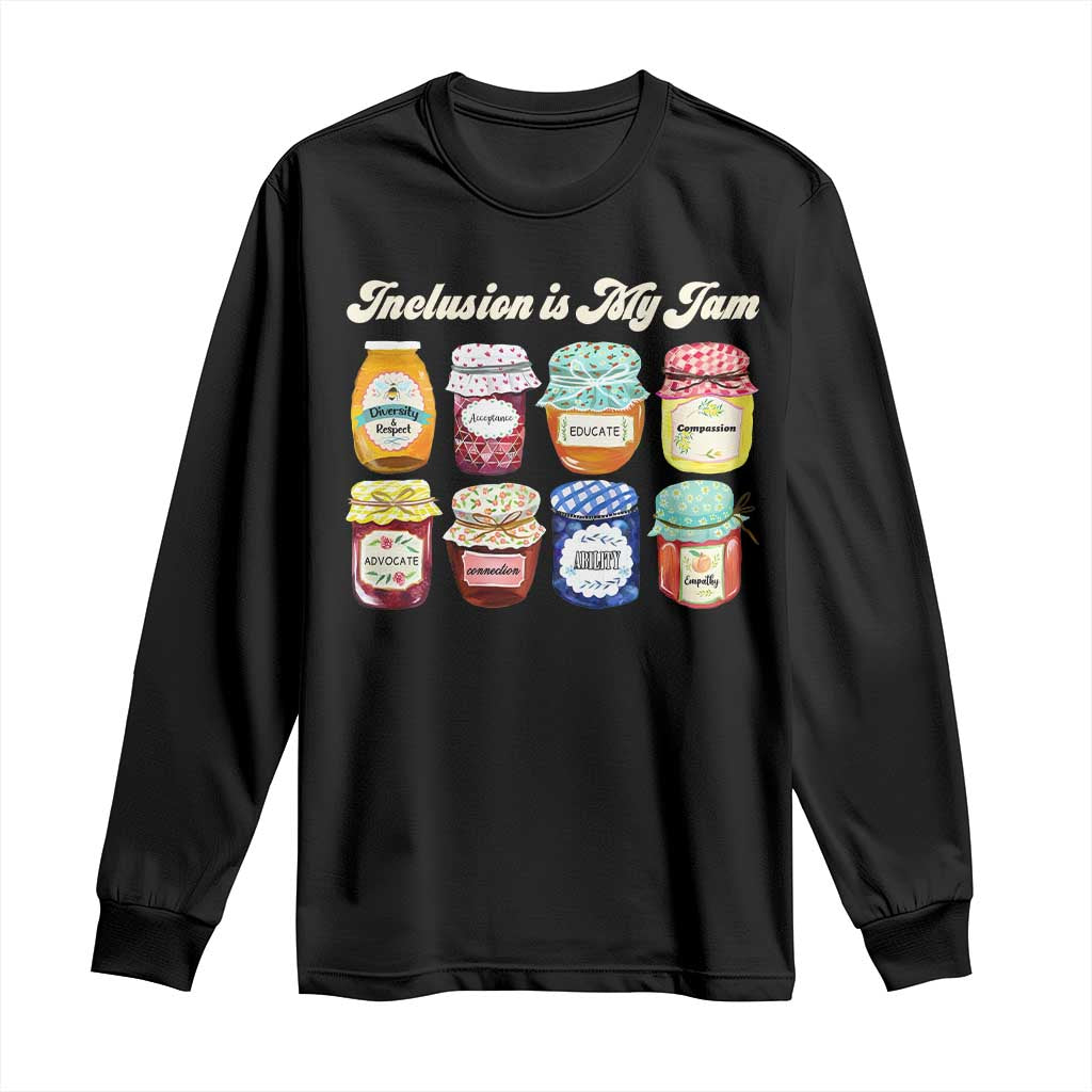 Inclusion Is My Jam Long Sleeve Shirt Special Education Teacher Autism Support