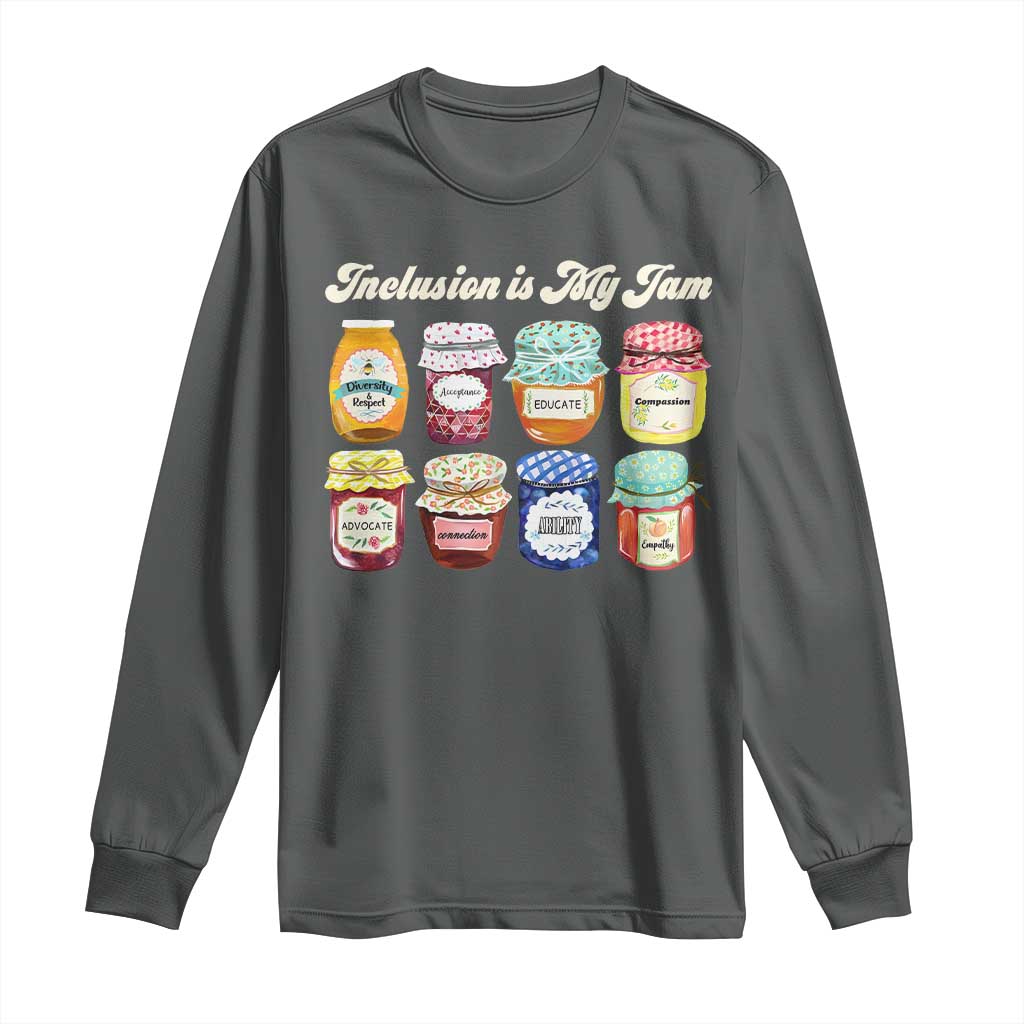 Inclusion Is My Jam Long Sleeve Shirt Special Education Teacher Autism Support