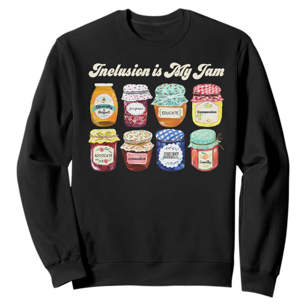 Inclusion Is My Jam Sweatshirt Special Education Teacher Autism Support