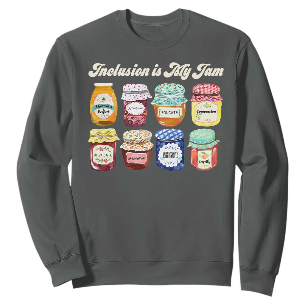 Inclusion Is My Jam Sweatshirt Special Education Teacher Autism Support
