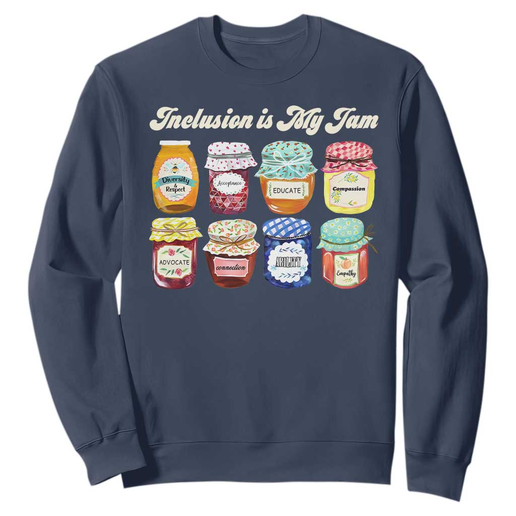 Inclusion Is My Jam Sweatshirt Special Education Teacher Autism Support