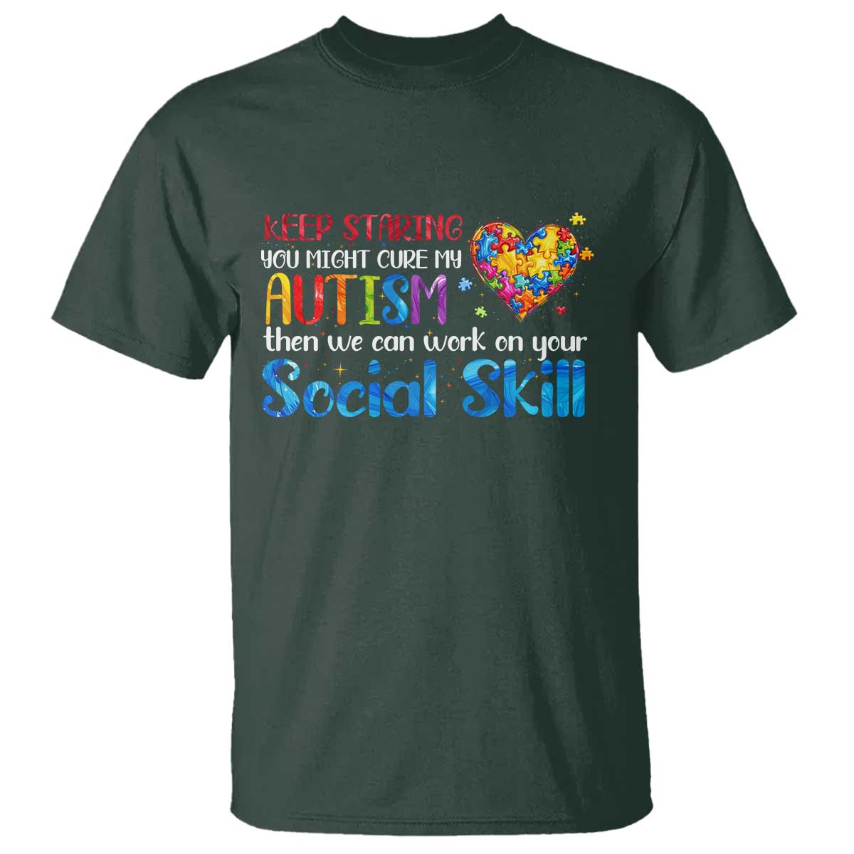 Autism Support T Shirt Keep Staring You Might Cure My Autism Heart Puzzle