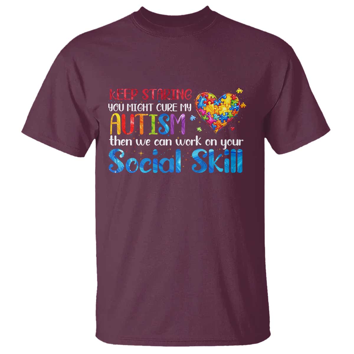 Autism Support T Shirt Keep Staring You Might Cure My Autism Heart Puzzle