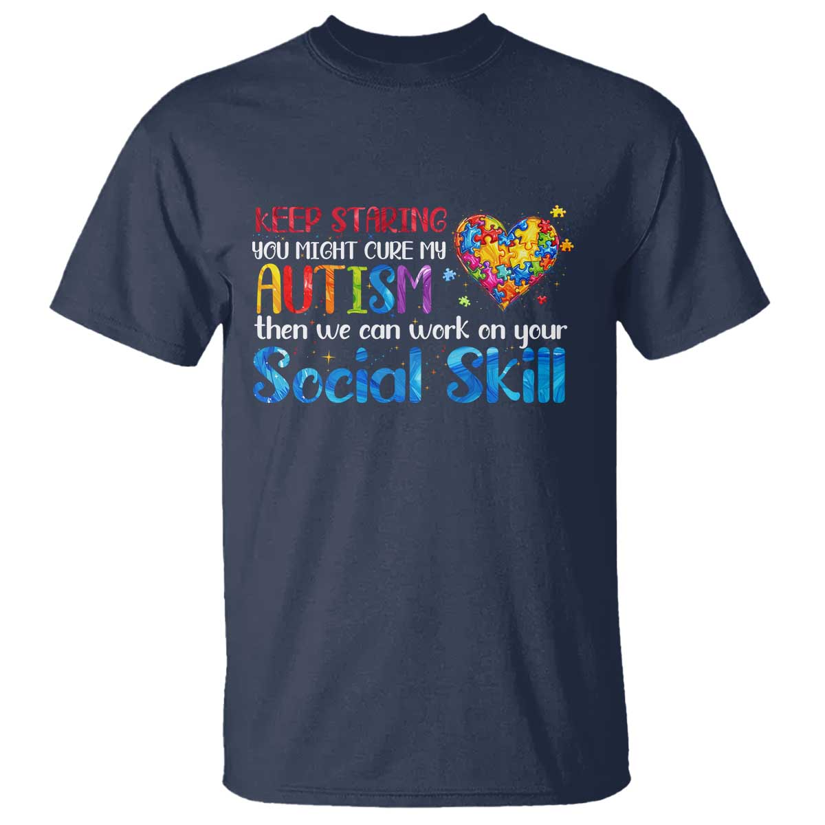 Autism Support T Shirt Keep Staring You Might Cure My Autism Heart Puzzle
