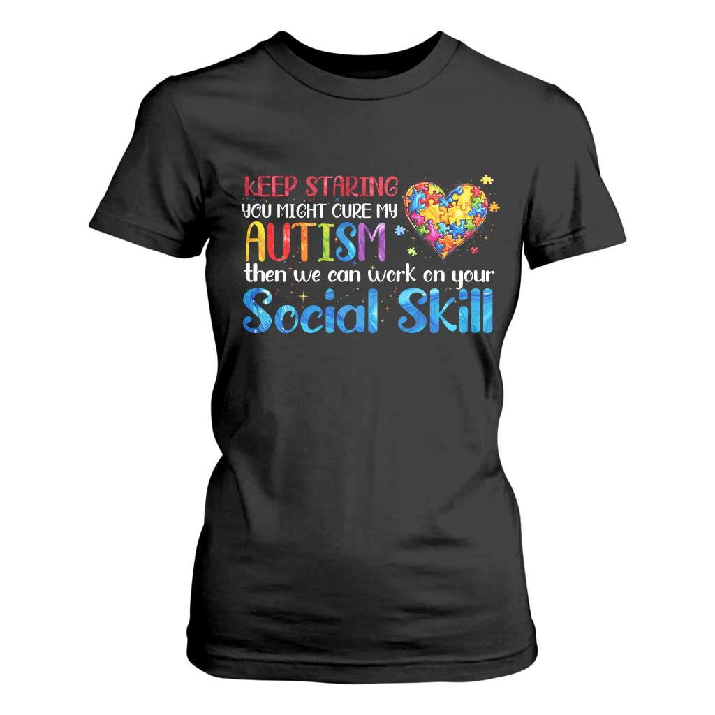 Autism Support T Shirt For Women Keep Staring You Might Cure My Autism Heart Puzzle