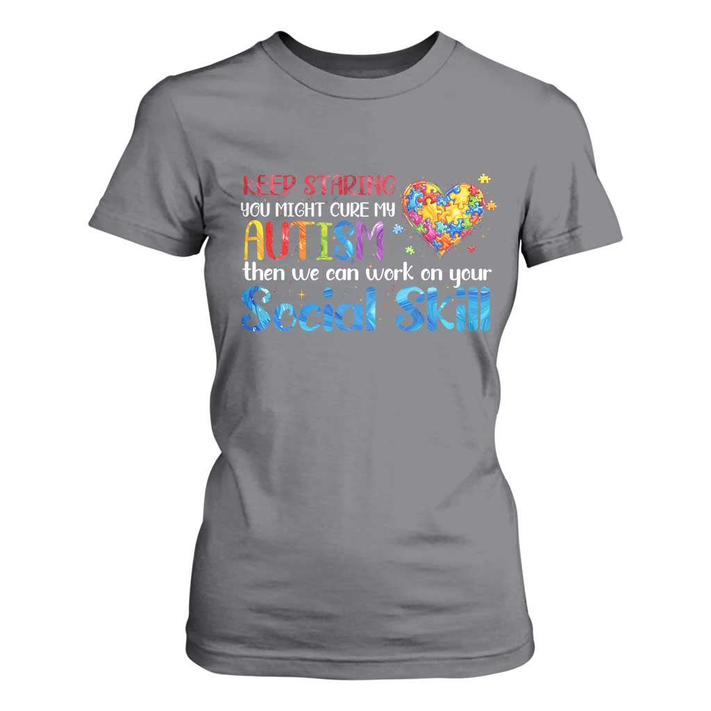 Autism Support T Shirt For Women Keep Staring You Might Cure My Autism Heart Puzzle