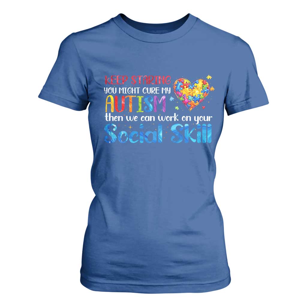 Autism Support T Shirt For Women Keep Staring You Might Cure My Autism Heart Puzzle