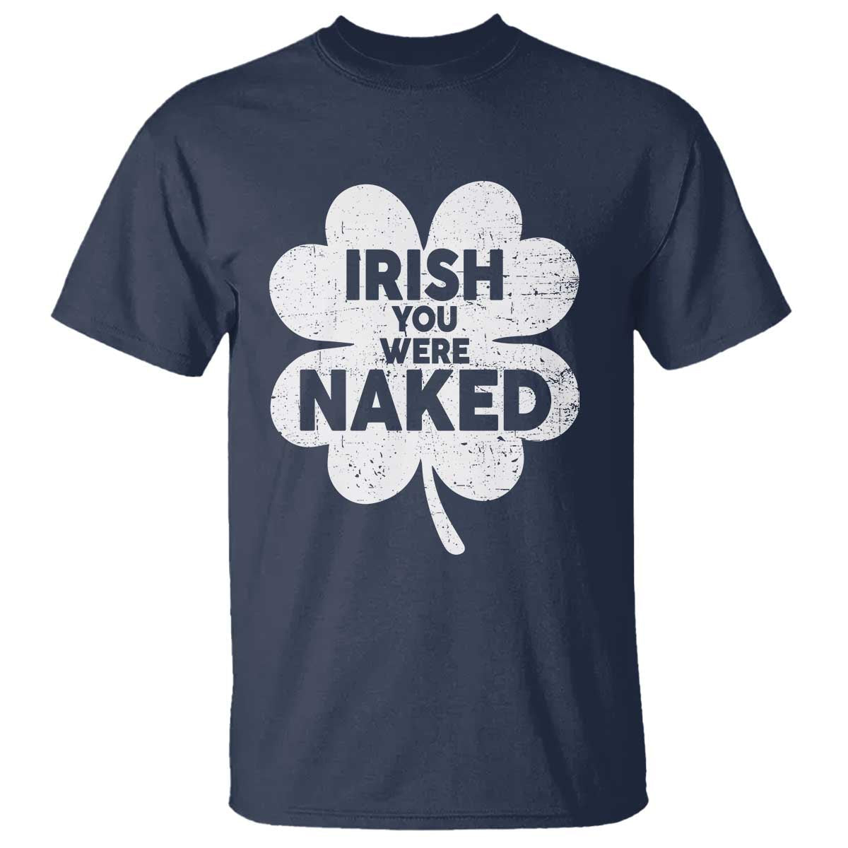 funny-st-patricks-day-t-shirt-irish-you-were-naked-vintage-clover-shamrock