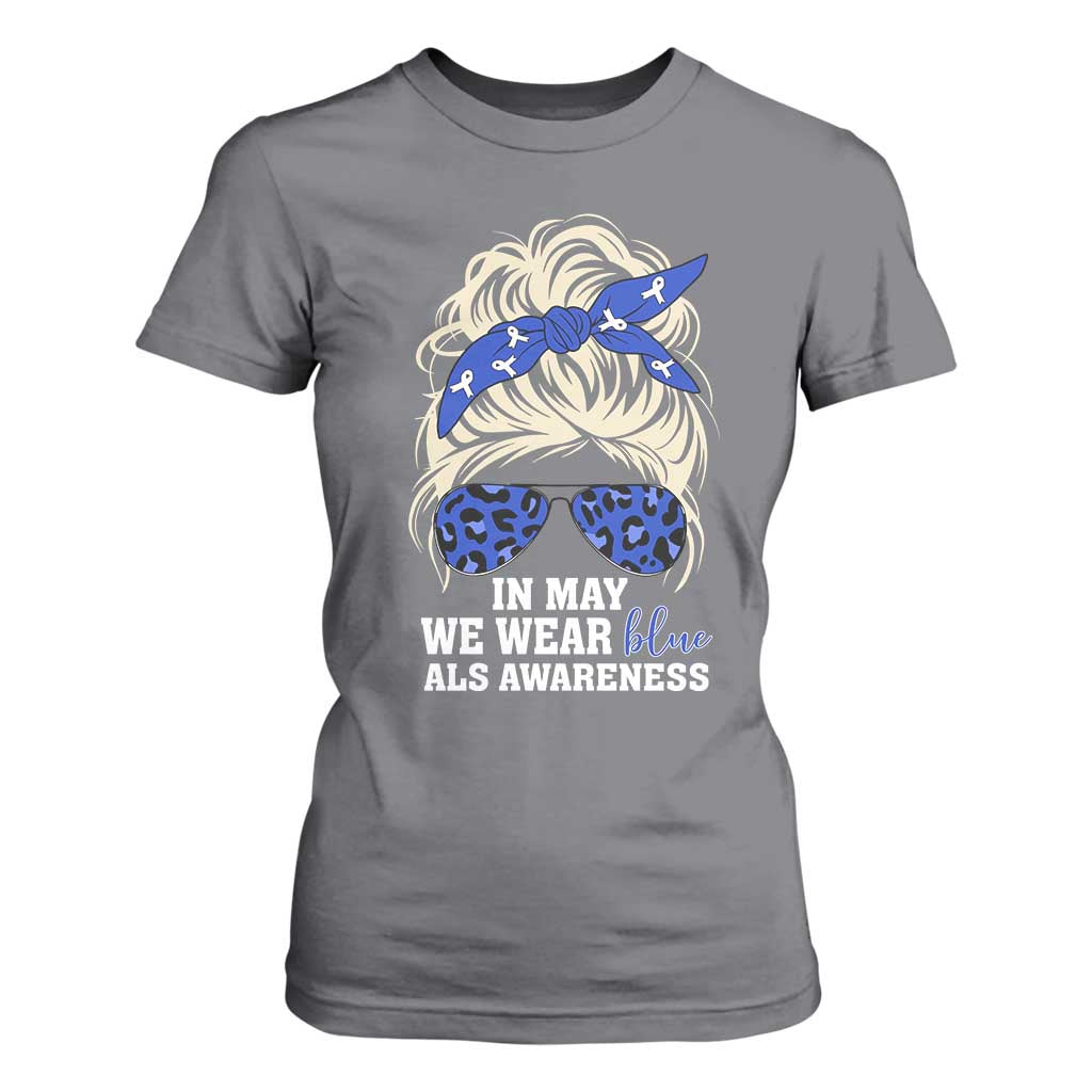 ALS Support We Wear Blue In May T Shirt For Women