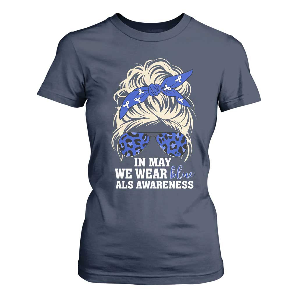 ALS Support We Wear Blue In May T Shirt For Women