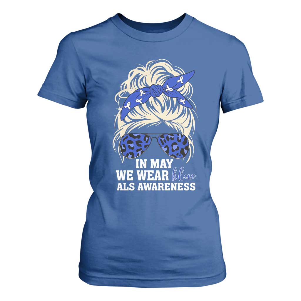 ALS Support We Wear Blue In May T Shirt For Women
