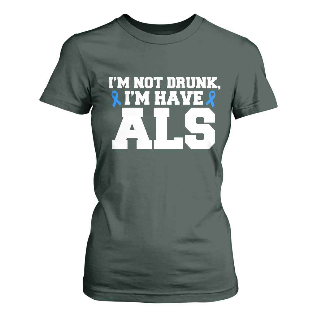 ALS Support T Shirt For Women Funny Im Not Drunk I Have ALS