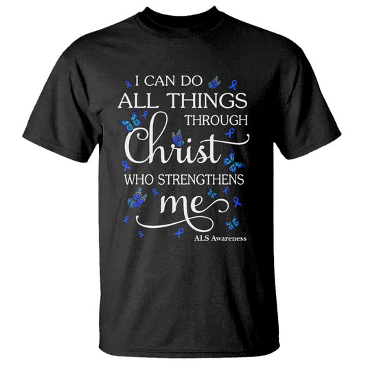 ALS Support Bible Verse Motivational T Shirt I Can Do All Things Through Christ Butterfly