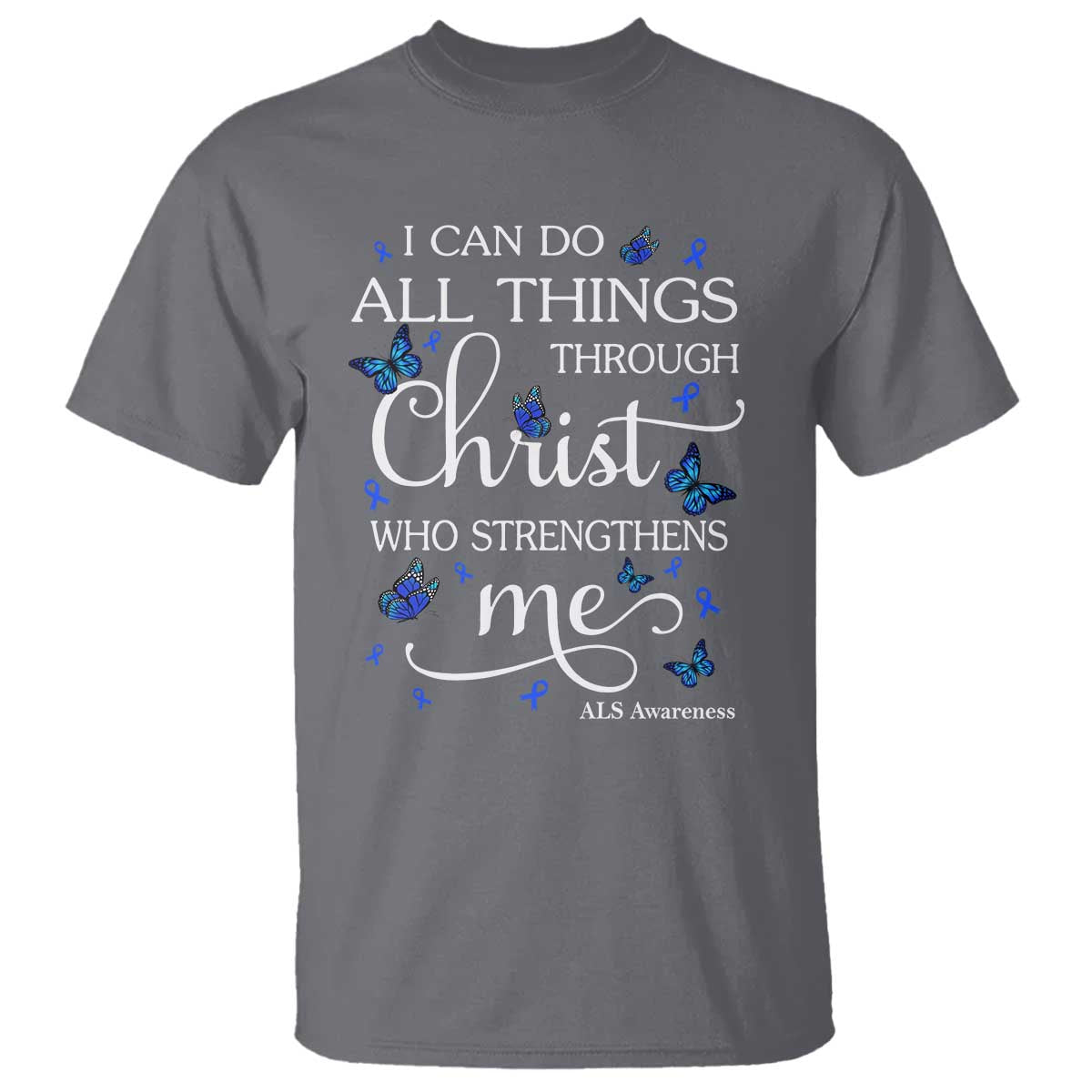 ALS Support Bible Verse Motivational T Shirt I Can Do All Things Through Christ Butterfly