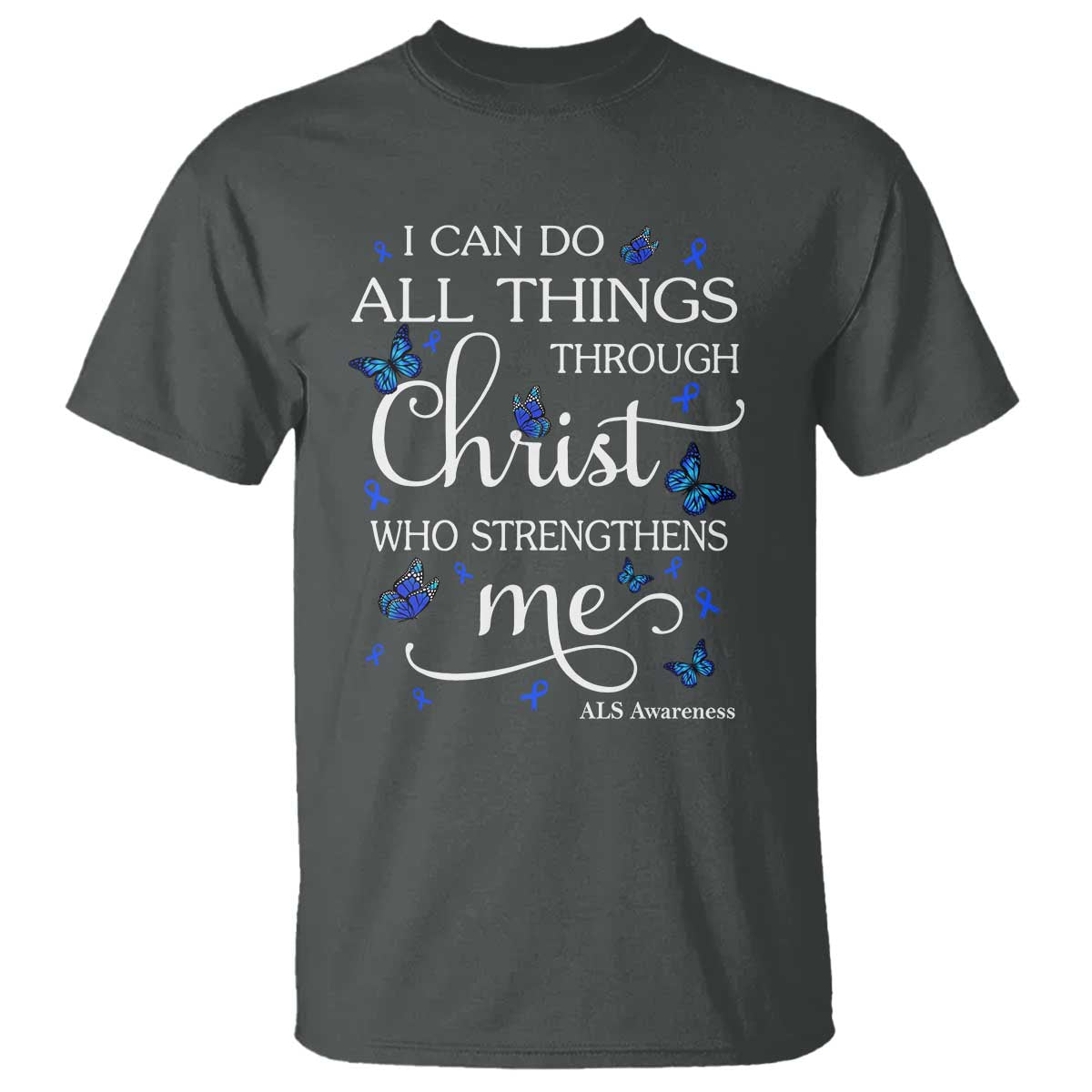 ALS Support Bible Verse Motivational T Shirt I Can Do All Things Through Christ Butterfly
