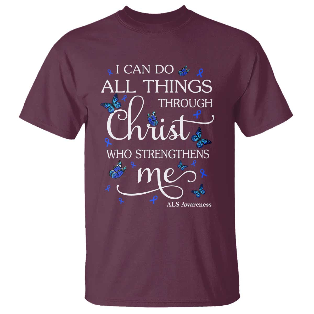 ALS Support Bible Verse Motivational T Shirt I Can Do All Things Through Christ Butterfly