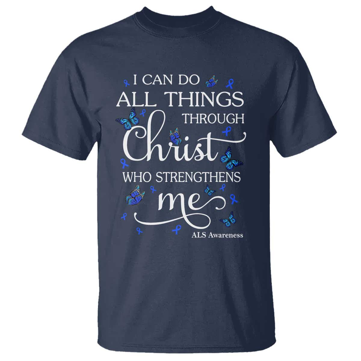 ALS Support Bible Verse Motivational T Shirt I Can Do All Things Through Christ Butterfly