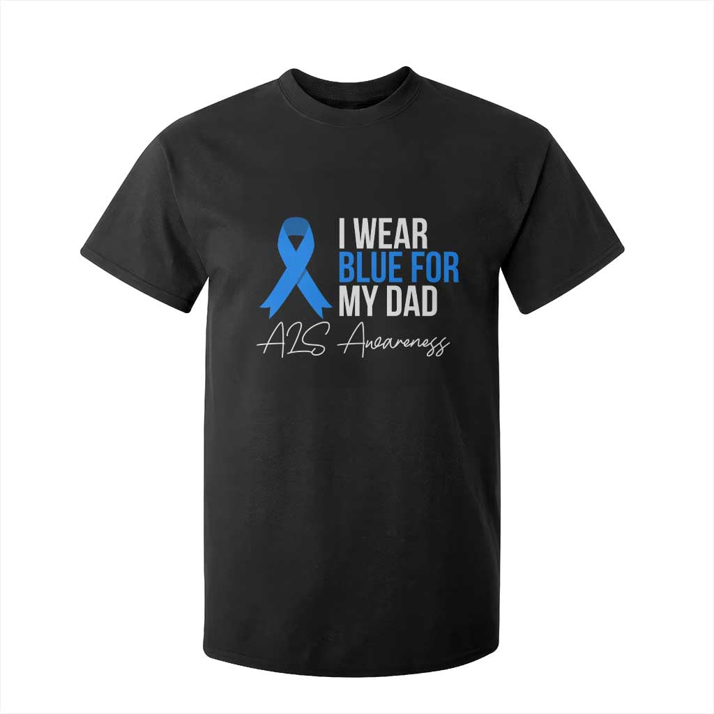 I Wear Blue For My Dad ALS Support T Shirt For Kid
