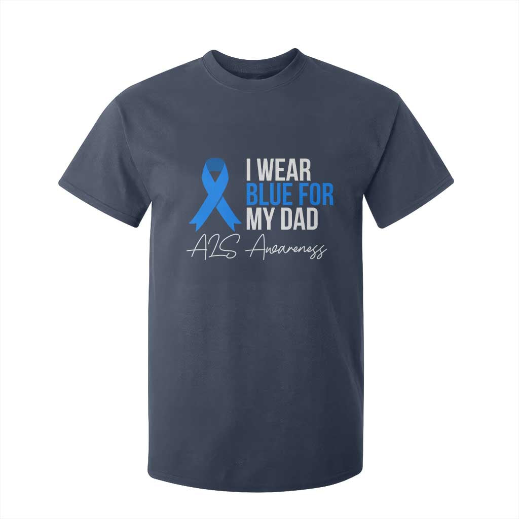 I Wear Blue For My Dad ALS Support T Shirt For Kid