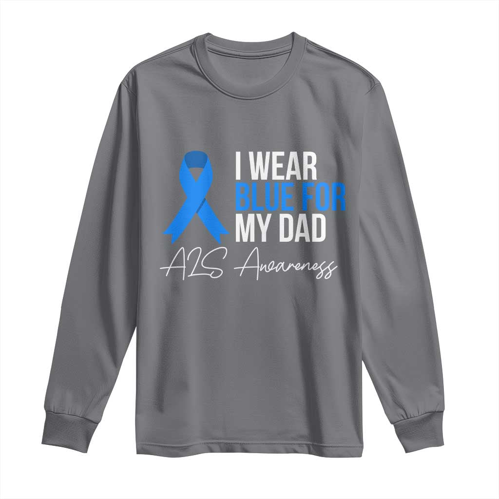 I Wear Blue For My Dad ALS Support Long Sleeve Shirt