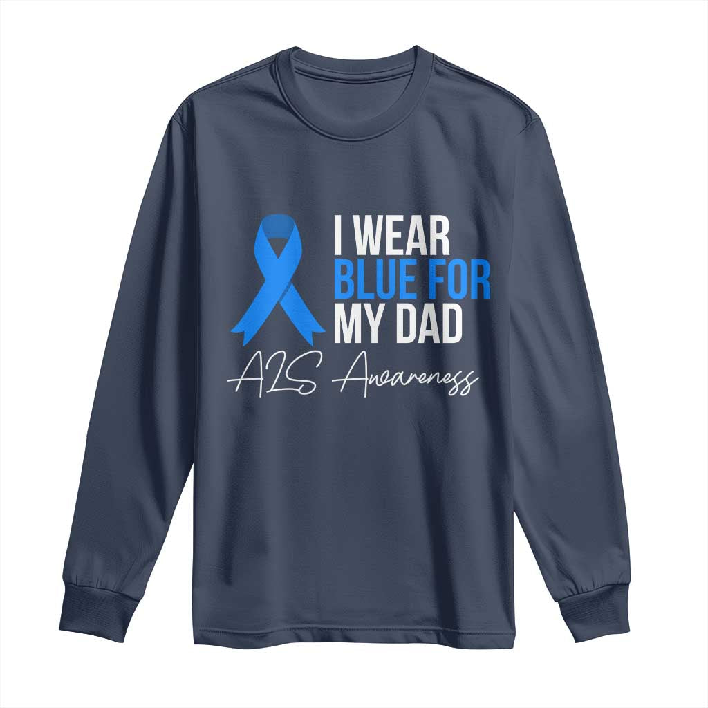 I Wear Blue For My Dad ALS Support Long Sleeve Shirt