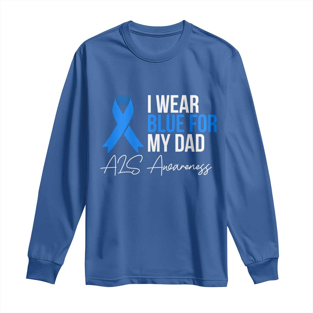 I Wear Blue For My Dad ALS Support Long Sleeve Shirt