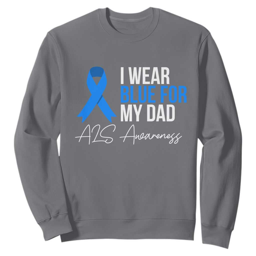 I Wear Blue For My Dad ALS Support Sweatshirt