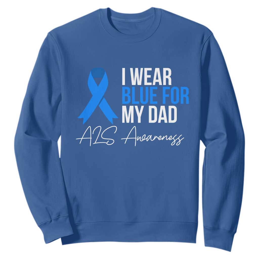 I Wear Blue For My Dad ALS Support Sweatshirt