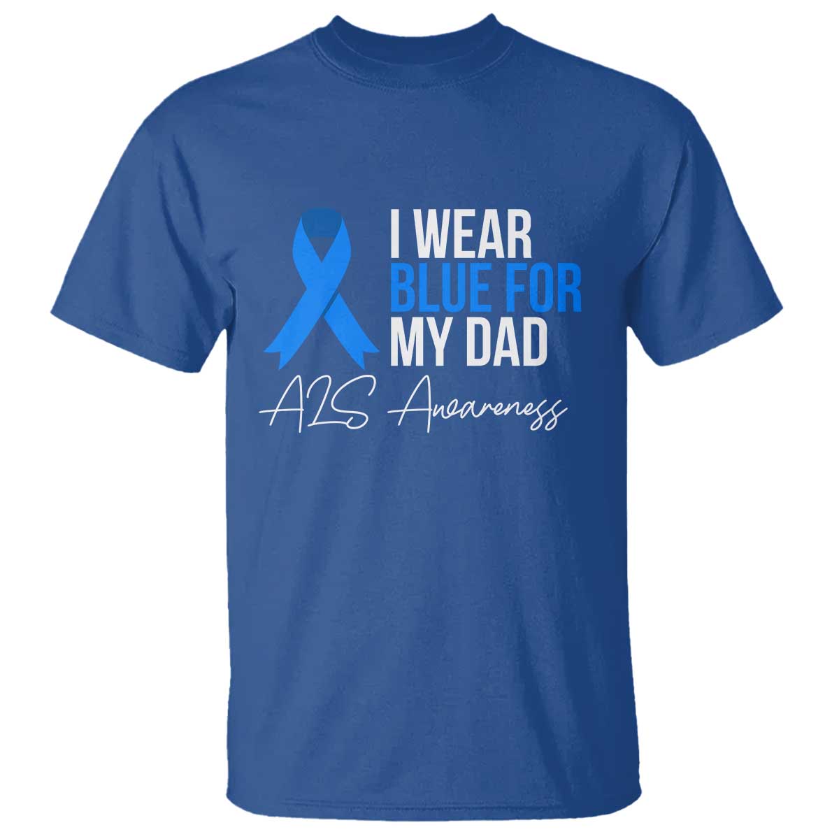 I Wear Blue For My Dad ALS Support T Shirt