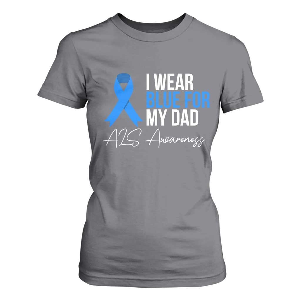 I Wear Blue For My Dad ALS Support T Shirt For Women