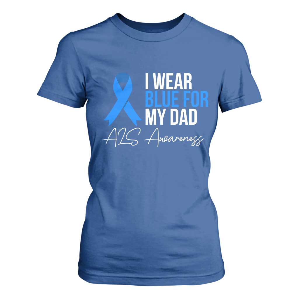 I Wear Blue For My Dad ALS Support T Shirt For Women