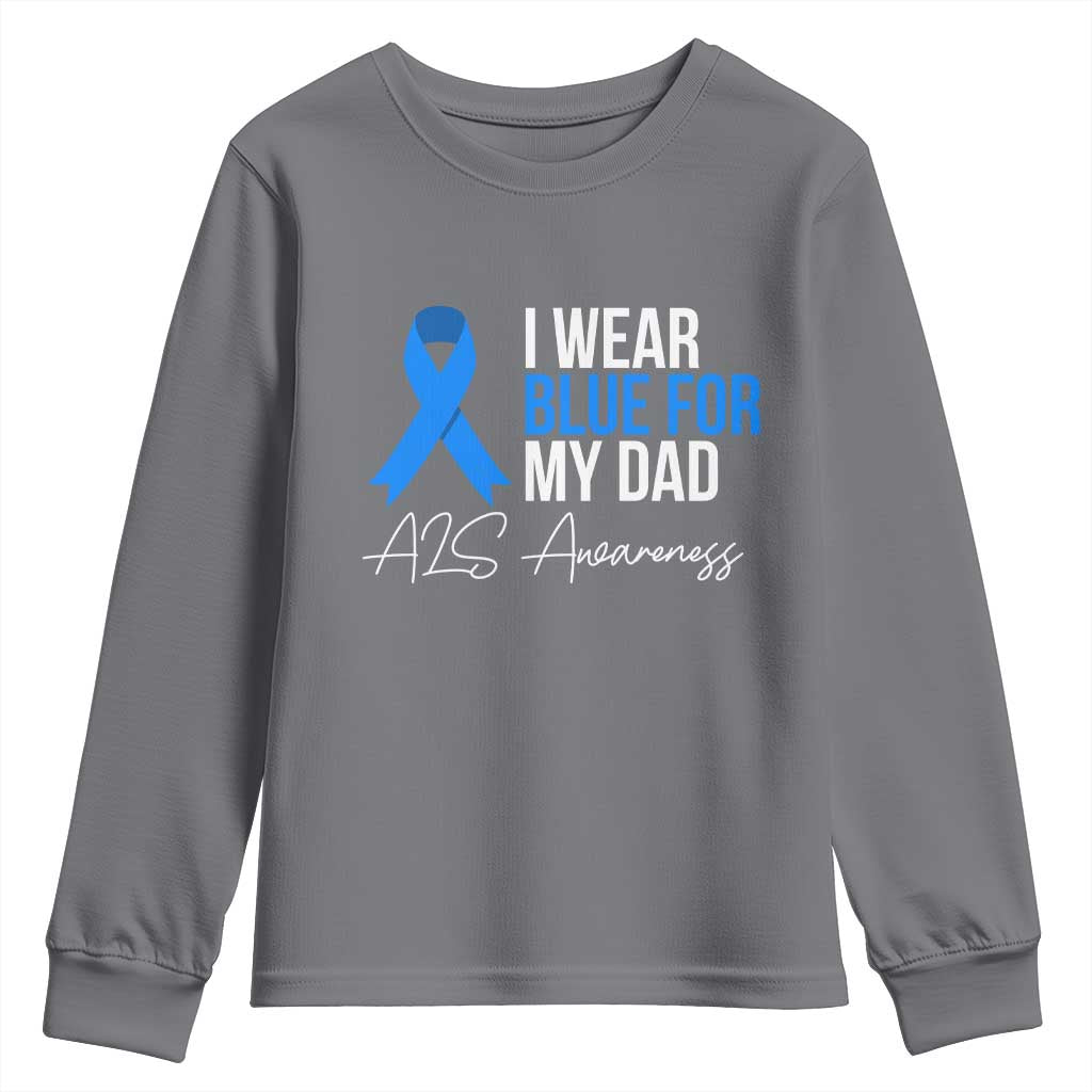 I Wear Blue For My Dad ALS Support Youth Sweatshirt