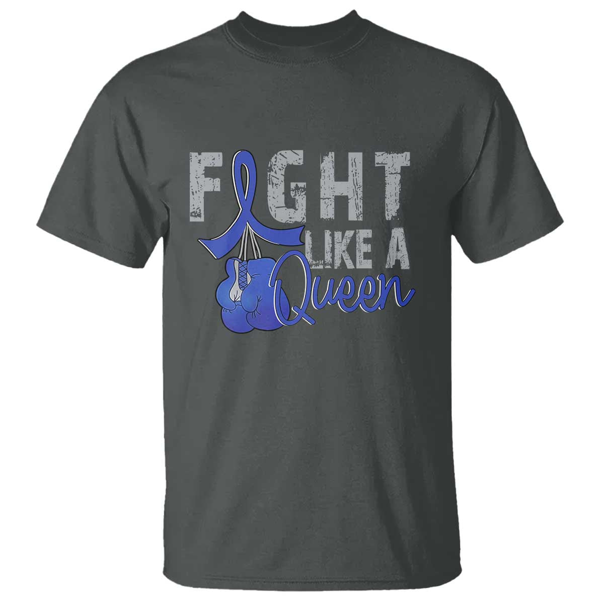 Fight Like A Queen T Shirt Blue Ribbon Colon Cancer Support
