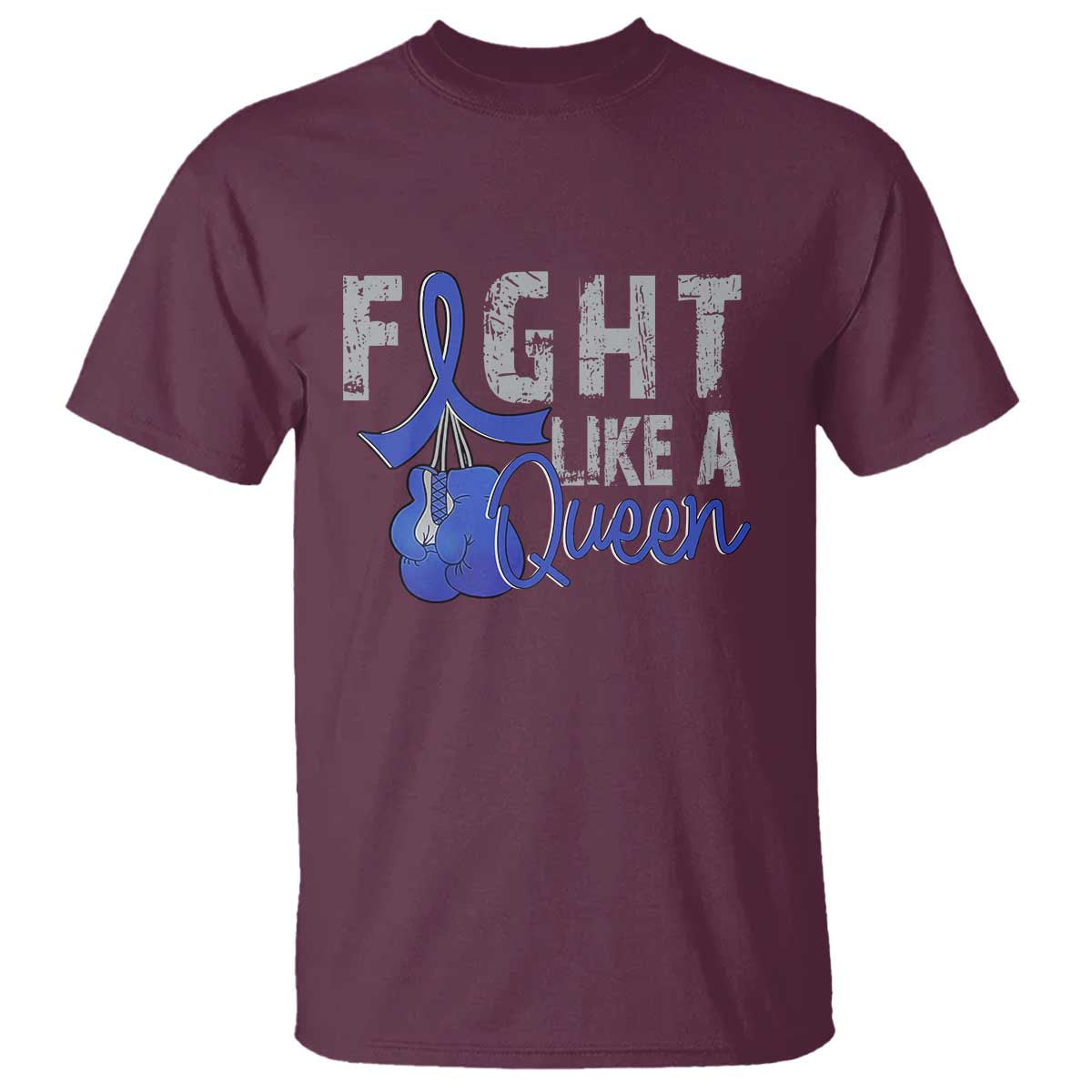 Fight Like A Queen T Shirt Blue Ribbon Colon Cancer Support