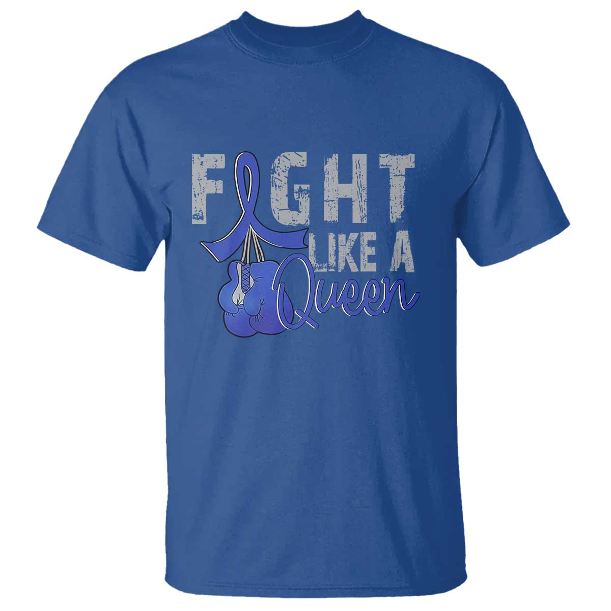 Fight Like A Queen T Shirt Blue Ribbon Colon Cancer Support