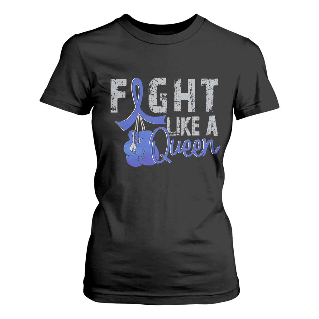 Fight Like A Queen T Shirt For Women Blue Ribbon Colon Cancer Support