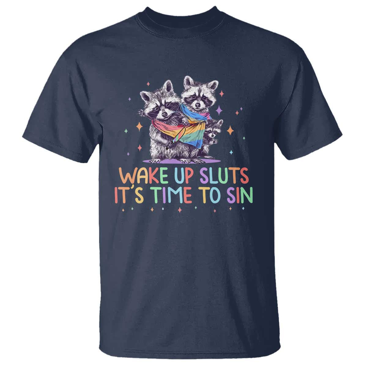 funny-racoon-pride-t-shirt-wake-up-sluts-it-is-time-to-sin-lgbtq-rainbow-flag