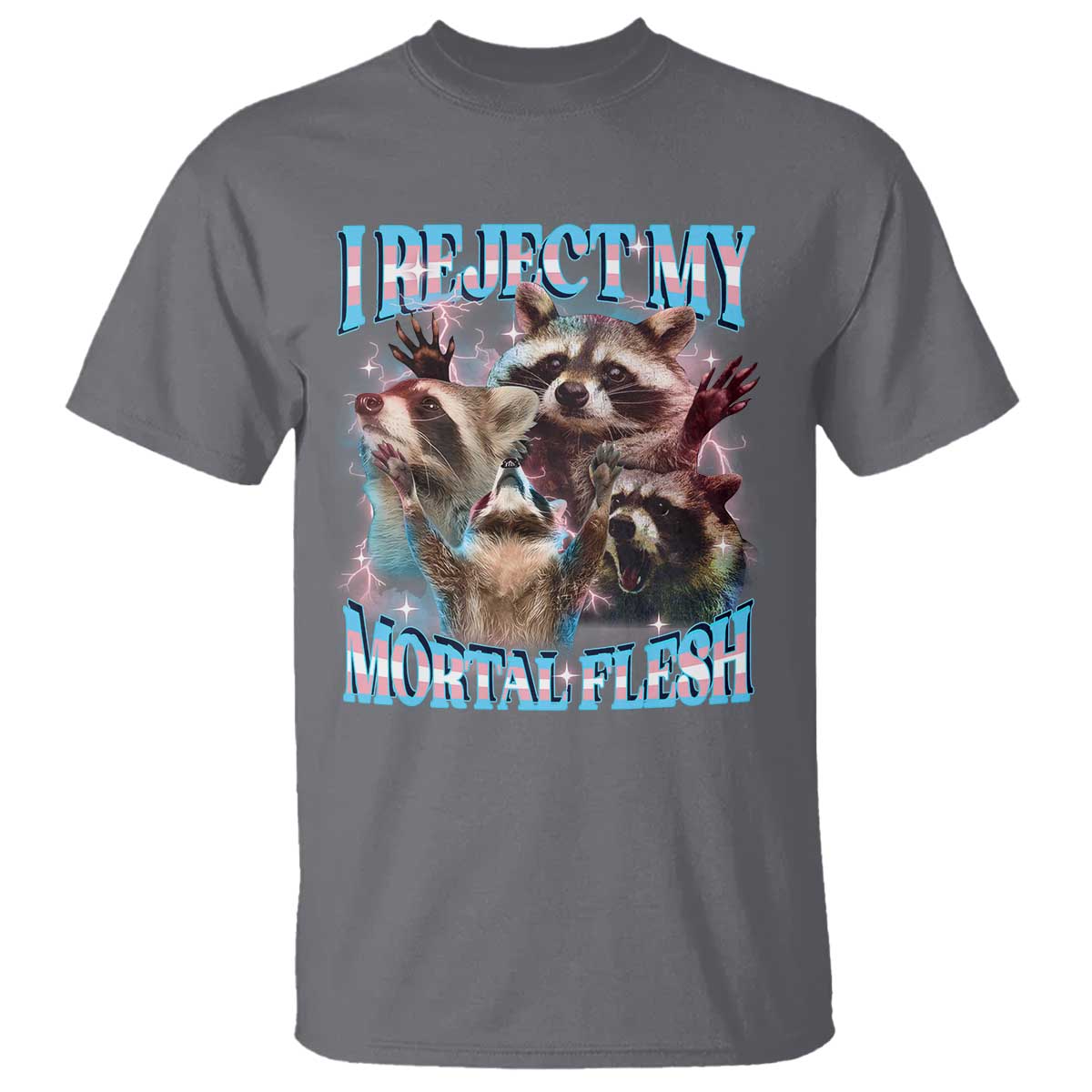 funny-lgbt-trans-pride-t-shirt-i-reject-my-mortal-flesh-transgender-racoon-bootleg