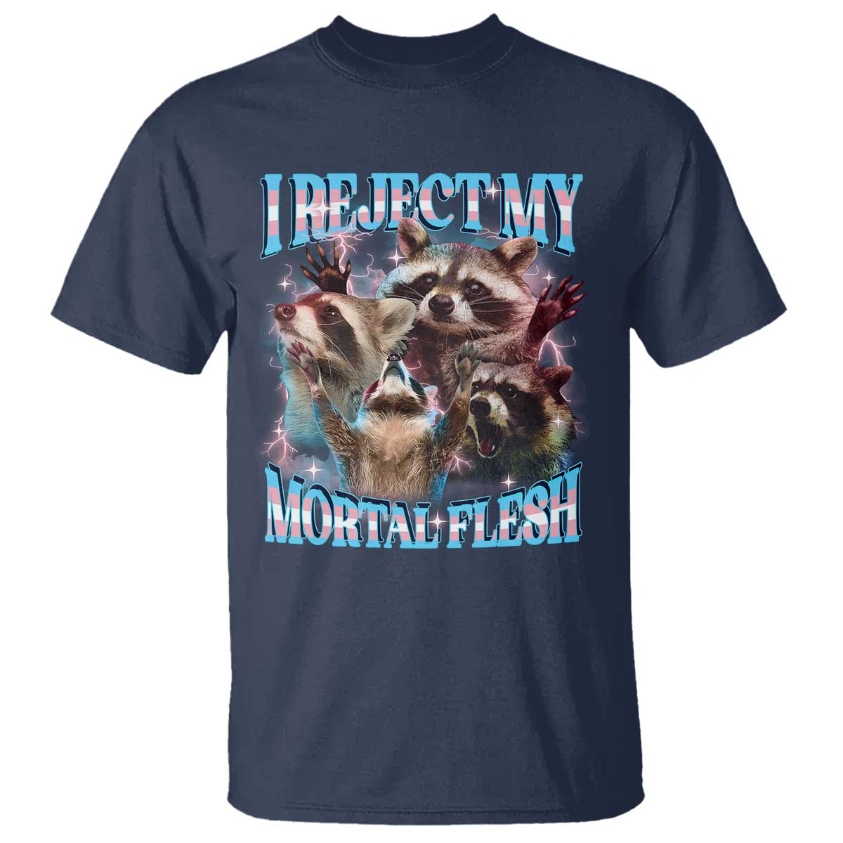 funny-lgbt-trans-pride-t-shirt-i-reject-my-mortal-flesh-transgender-racoon-bootleg