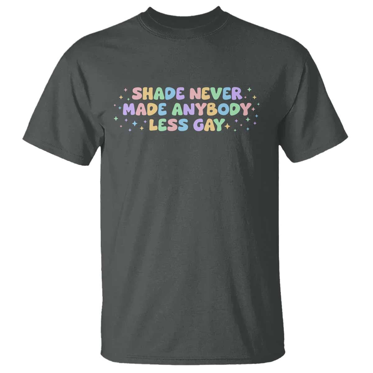 shade-never-made-anybody-less-gay-t-shirt-lgbtq-pride