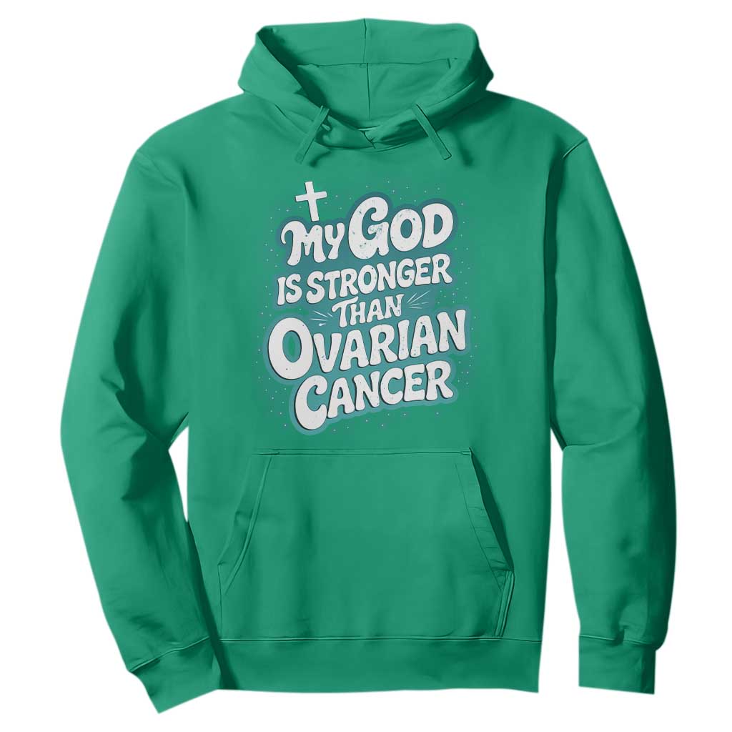 My God is Stronger Than Ovarian Cancer Hoodie