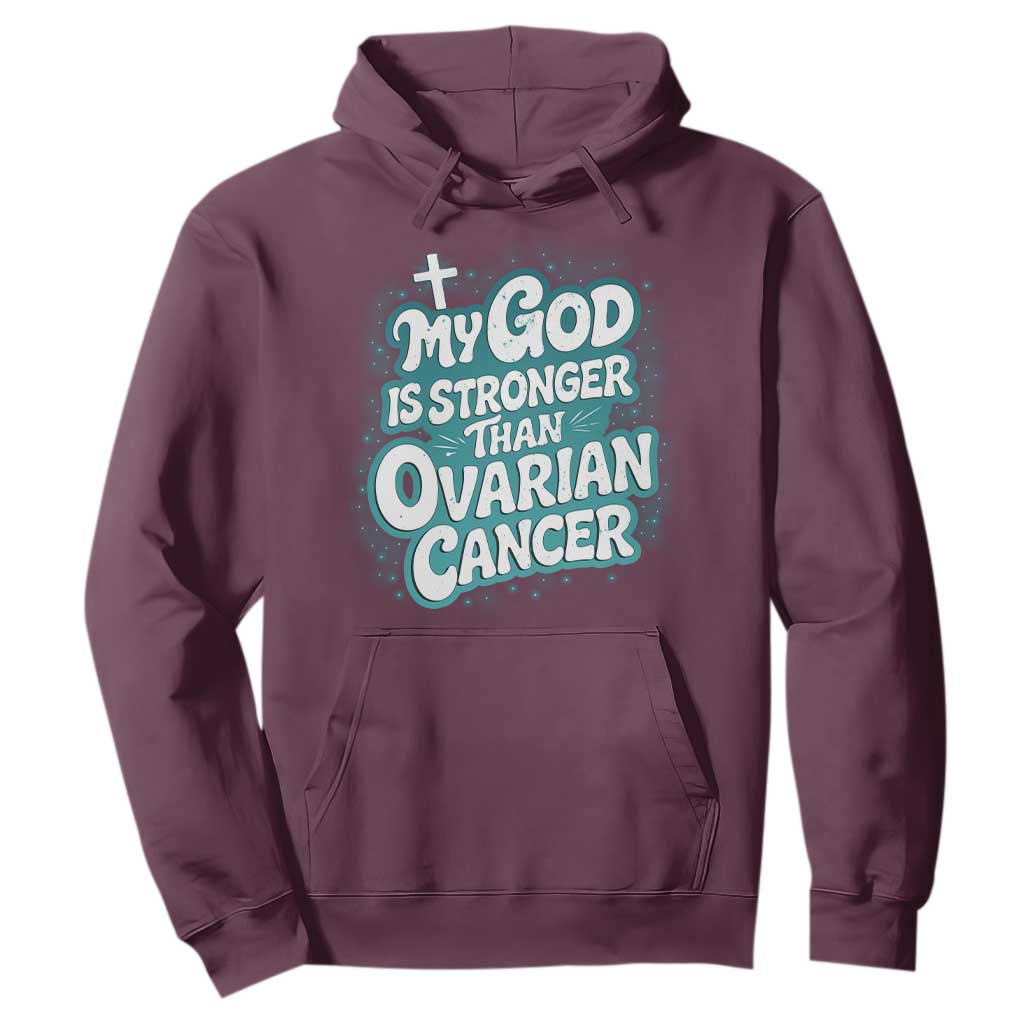 My God is Stronger Than Ovarian Cancer Hoodie
