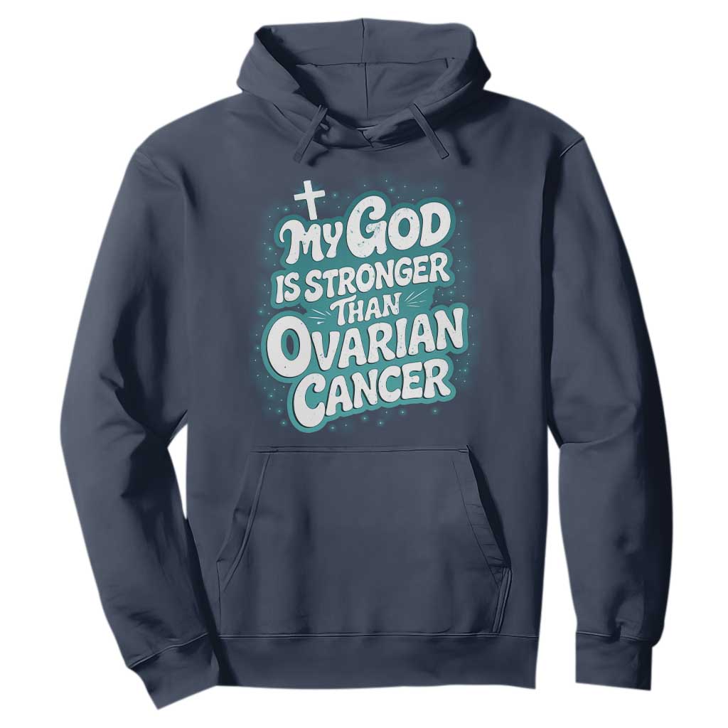 My God is Stronger Than Ovarian Cancer Hoodie